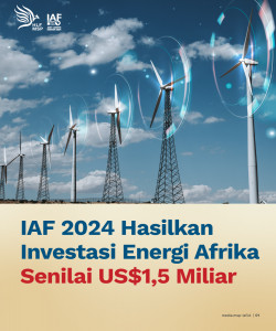 IAF 2024 Hasilkan Investasi Energi Afrika Senilai US$1,5 Miliar